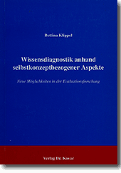 Wissenschaftsdiagnostik anhand selbstkonzeptbezogener Aspekte (Forschungsarbeit) Wissenschaftsdiagnostik anhand selbstkonzeptbezogener Aspekte (Forschungsarbeit)