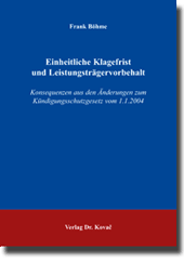 Einheitliche Klagefrist und Leistungsträgervorbehalt (Doktorarbeit) Einheitliche Klagefrist und Leistungsträgervorbehalt (Doktorarbeit)