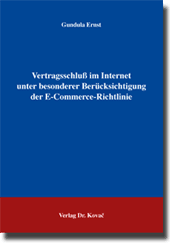 Vertragsschluß im Internet unter besonderer Berücksichtigung der E-Commerce-Richtlinie (Dissertation)