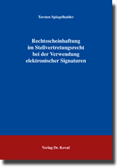 Dissertation: Rechtsscheinhaftung im Stellvertretungsrecht bei der Verwendung elektronischer Signaturen