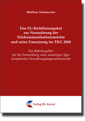 Das EU-Richtlinienpaket zur Neuordnung der Telekommunikationsmärkte und seine Umsetzung im TKG 2004 (Dissertation)