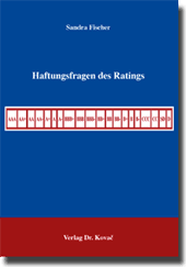 Haftungsfragen des Ratings (Dissertation) Haftungsfragen des Ratings (Dissertation)
