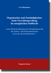Organisation und Zuständigkeiten beim Verwaltungsvollzug im europäischen Stoffrecht (Doktorarbeit)
