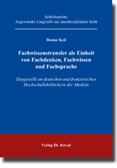 Fachwissenstransfer als Einheit von Fachdenken, Fachwissen und Fachsprache (Forschungsarbeit) Fachwissenstransfer als Einheit von Fachdenken, Fachwissen und Fachsprache (Forschungsarbeit)