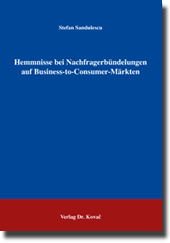 Hemmnisse bei Nachfragerbündelungen auf Business-to-Consumer-Märkten (Dissertation)
