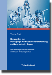 Doktorarbeit: Konzeption zur Bewegungs- und Gesundheitsförderung an Gymnasien in Bayern