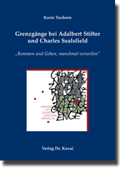 Grenzgänge bei Adalbert Stifter und Charles Sealsfield (Forschungsarbeit) Grenzgänge bei Adalbert Stifter und Charles Sealsfield (Forschungsarbeit)