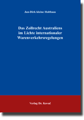 Das Zollrecht Australiens im Lichte internationaler Warenverkehrsregelungen (Dissertation)