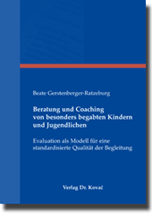Beratung und Coaching von besonders begabten Kindern und Jugendlichen (Dissertation) Beratung und Coaching von besonders begabten Kindern und Jugendlichen (Dissertation)