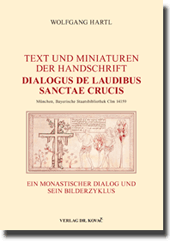 Text und Miniaturen der Handschrift „Dialogus de laudibus sanctae crucis“ (Doktorarbeit)