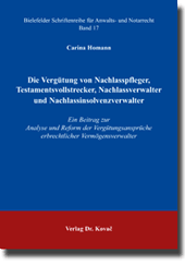 Die Vergütung von Nachlasspfleger, Testamentsvollstrecker, Nachlassverwalter und Nachlassinsolvenzverwalter (Doktorarbeit) Die Vergütung von Nachlasspfleger, Testamentsvollstrecker, Nachlassverwalter und Nachlassinsolvenzverwalter (Doktorarbeit)