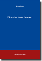 Filmrechte in der Insolvenz (Doktorarbeit)