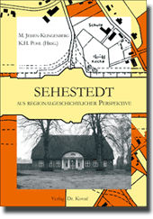 Sehestedt aus regionalgeschichtlicher Perspektive (Sammelband) Sehestedt aus regionalgeschichtlicher Perspektive (Sammelband)