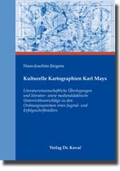 Kulturelle Kartographien Karl Mays (Forschungsarbeit) Kulturelle Kartographien Karl Mays (Forschungsarbeit)