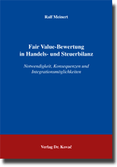 Doktorarbeit: Fair Value-Bewertung in Handels- und Steuerbilanz