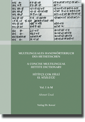 Multilinguales Handwörterbuch des Hethitischen / 
A Concise Multilingual Hittite Dictionary Hititçe / 
Çok Dilli El Sözlüğü (Forschungsarbeit)