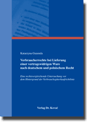 Doktorarbeit: Verbraucherrechte bei Lieferung einer vertragswidrigen Ware nach deutschem und polnischem Recht