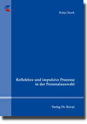 Doktorarbeit: Reflektive und impulsive Prozesse in der Personalauswahl