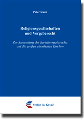 Religionsgesellschaften und Vergaberecht (Dissertation) Religionsgesellschaften und Vergaberecht (Dissertation)