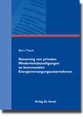 Steuerung von privaten Minderheitsbeteiligungen an kommunalen Energieversorgungsunternehmen (Dissertation) Steuerung von privaten Minderheitsbeteiligungen an kommunalen Energieversorgungsunternehmen (Dissertation)