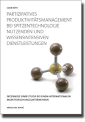 Partizipatives Produktivitätsmanagement (PPM) bei Spitzentechnologie nutzenden und wissensintensiven Dienstleistungen (Dissertation)