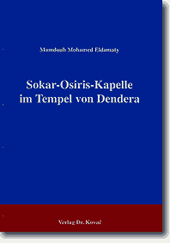 Sokar-Osiris-Kapelle im Tempel von Dendera (Forschungsarbeit)