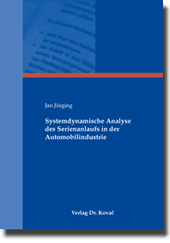 Systemdynamische Analyse des Serienanlaufs in der Automobilindustrie (Dissertation)