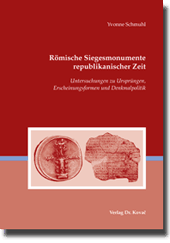 Doktorarbeit: Römische Siegesmonumente republikanischer Zeit