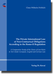 The Private International Law of Non-Contractual Obligations According to the Rome-II Regulation (Forschungsarbeit) The Private International Law of Non-Contractual Obligations According to the Rome-II Regulation (Forschungsarbeit)