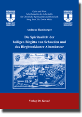Forschungsarbeit: Die Spiritualität der heiligen Birgitta von Schweden und das Birgittenkloster Altomünster