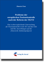 Probleme der europäischen Fusionskontrolle nach der Reform der FKVO (Dissertation) Probleme der europäischen Fusionskontrolle nach der Reform der FKVO (Dissertation)
