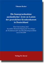 Doktorarbeit: Die Inanspruchnahme ausländischer Ärzte zu Lasten der gesetzlichen Krankenkassen in Deutschland