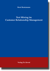 Doktorarbeit: Text Mining im Customer Relationship Management