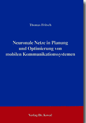 Neuronale Netze in Planung und Optimierung von mobilen Kommunikationssystemen (Forschungsarbeit)