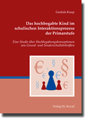 Das hochbegabte Kind im schulischen Interaktionsprozess der Primarstufe (Dissertation) Das hochbegabte Kind im schulischen Interaktionsprozess der Primarstufe (Dissertation)