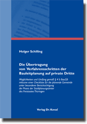 Doktorarbeit: Die Übertragung von Verfahrensschritten der Bauleitplanung auf private Dritte
