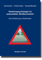 Verkehrspsychologie im automobilen Straßenverkehr (Forschungsarbeit) Verkehrspsychologie im automobilen Straßenverkehr (Forschungsarbeit)