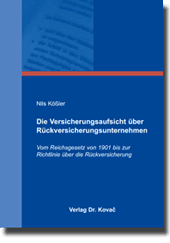 Die Versicherungsaufsicht über Rückversicherungsunternehmen (Doktorarbeit) Die Versicherungsaufsicht über Rückversicherungsunternehmen (Doktorarbeit)