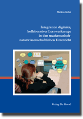 Doktorarbeit: Integration digitaler, kollaborativer Lernwerkzeuge in den mathematischnaturwissenschaftlichen Unterricht
