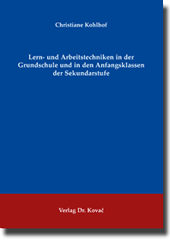 Lern- und Arbeitstechniken in der Grundschule und in den Anfangsklassen der Sekundarstufe (Dissertation)