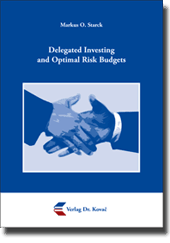 Dissertation: Delegated Investing and Optimal Risk Budgets