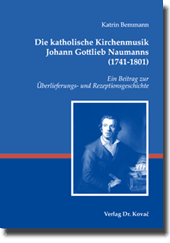 Dissertation: Die katholische Kirchenmusik Johann Gottlieb Naumanns (1741–1801)
