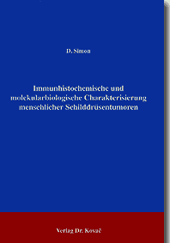 Immunhistochemische und molekularbiologische Charakterisierung menschlicher Schilddrüsentumoren (Forschungsarbeit) Immunhistochemische und molekularbiologische Charakterisierung menschlicher Schilddrüsentumoren (Forschungsarbeit)