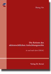 Die Reform des aktienrechtlichen Anfechtungsrechts (Dissertation)