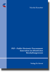 Dissertation: PEP – Public Electronic Procurement: Innovation im öffentlichen Beschaffungswesen