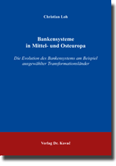 Bankensysteme in Mittel- und Osteuropa (Doktorarbeit) Bankensysteme in Mittel- und Osteuropa (Doktorarbeit)