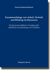 Doktorarbeit: Zusammenhänge von Arbeit, Technik und Bildung im Bauwesen
