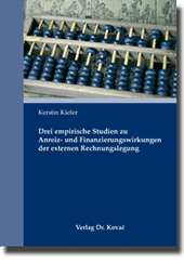 Doktorarbeit: Drei empirische Studien zu Anreiz- und Finanzierungswirkungen der externen Rechnungslegung