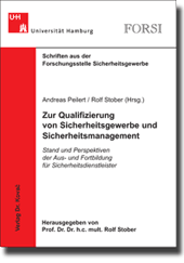 Zur Qualifizierung von Sicherheitsgewerbe und Sicherheitsmanagement (Tagungsband) Zur Qualifizierung von Sicherheitsgewerbe und Sicherheitsmanagement (Tagungsband)