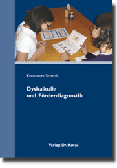 Doktorarbeit: Dyskalkulie und Förderdiagnostik